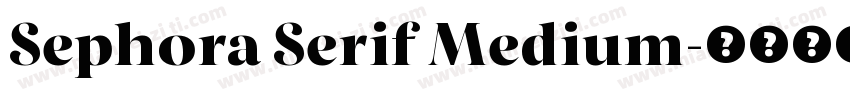 Sephora Serif Medium字体转换